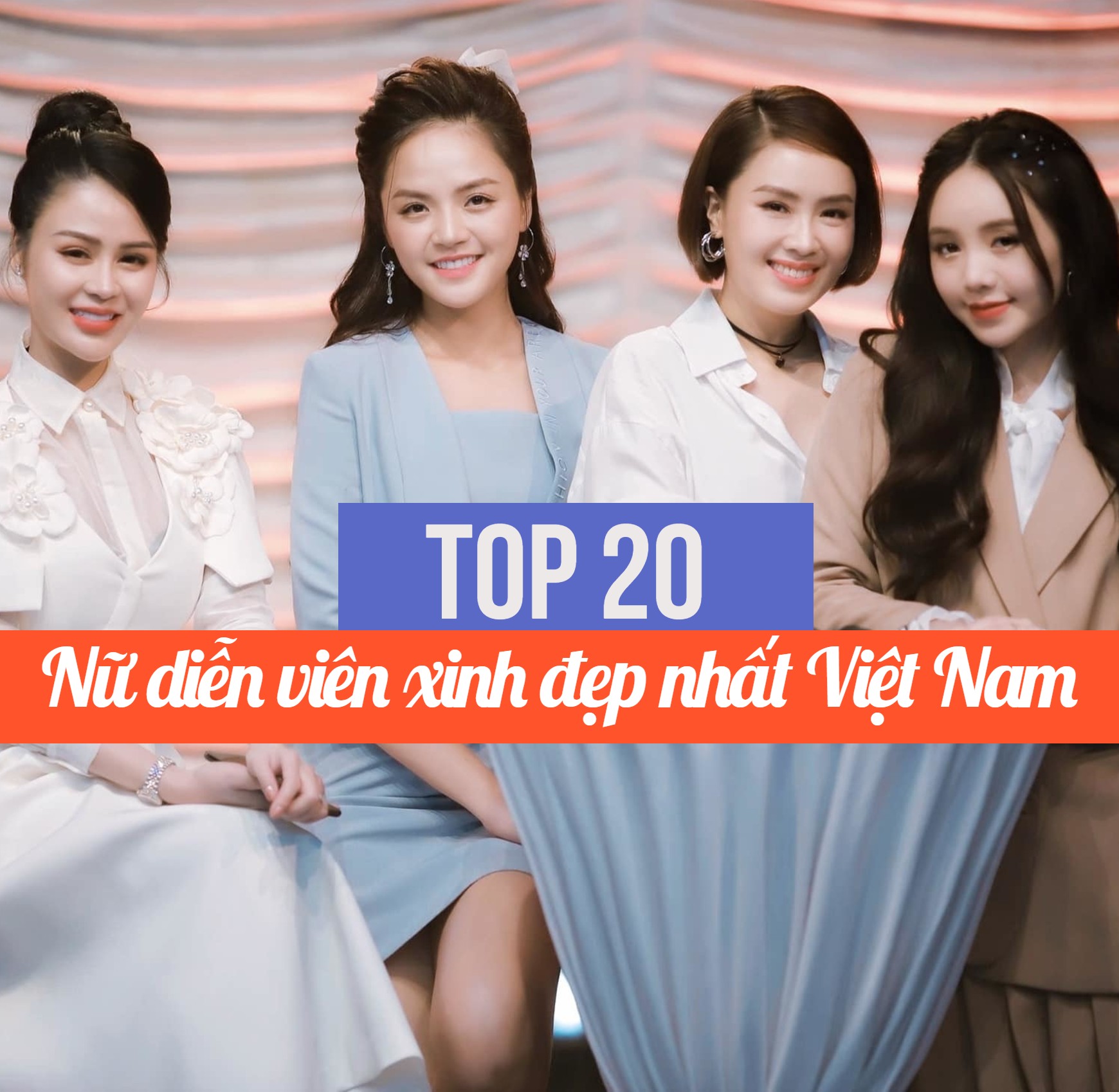 Bật mí top 20 nữ diễn viên xinh đẹp nhất màn ảnh Việt Nam hiện nay