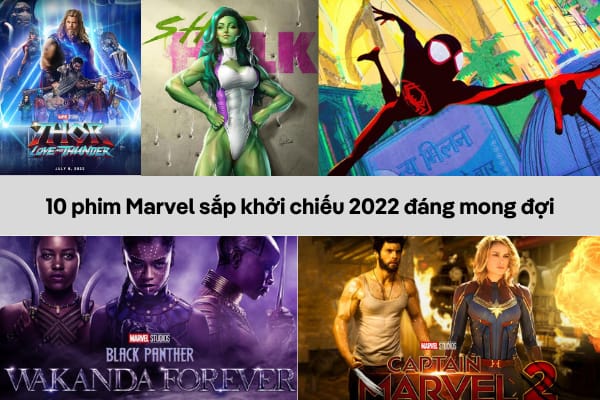 [HOT] 10 phim Marvel sắp khởi chiếu 2022 đáng mong đợi không thể bỏ qua