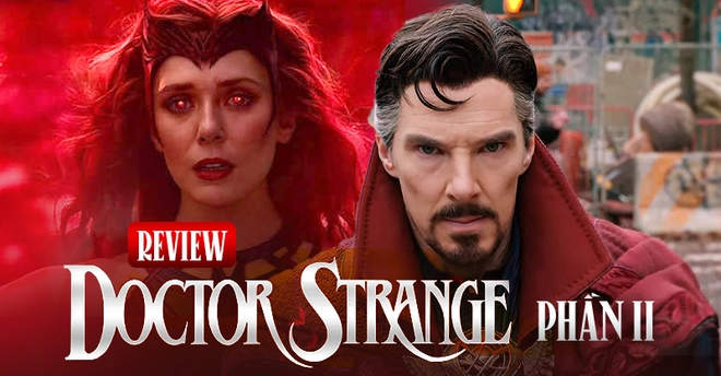 Review Doctor Strange 2 - Phù thủy tối thượng Trong Đa vũ trụ hỗn loạn