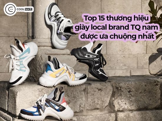 Top 15 thương hiệu giày local brand Trung Quốc nam được ưa chuộng nhất