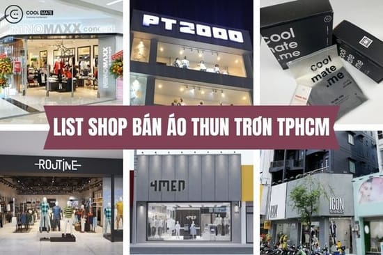 List 10 shop bán áo thun trơn tại TPHCM được yêu thích nhất 2022