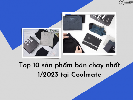 Top 10 sản phẩm bán chạy nhất tháng 1/2023 tại Coolmate