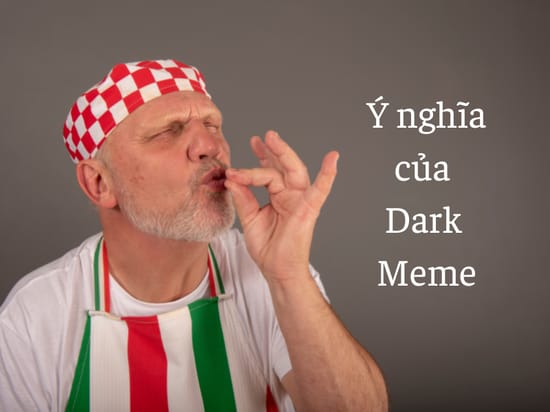 Dark meme là gì? Ý nghĩa của một số Dark Meme thường được sử dụng hiện nay