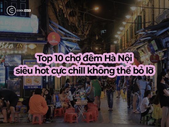 Trải nghiệm Top 10 chợ đêm Hà Nội siêu hot cực chill không thể bỏ lỡ
