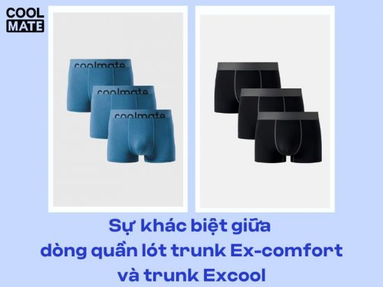 Sự khác biệt giữa dòng quần lót trunk Ex-comfort và trunk Excool