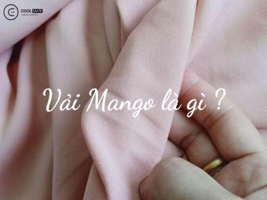 Vải mango là gì? Ưu nhược điểm, ứng dụng chất vải mango trong thời trang